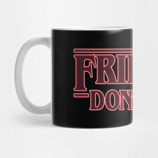 Friends don't lie quote Stranger Things Mug